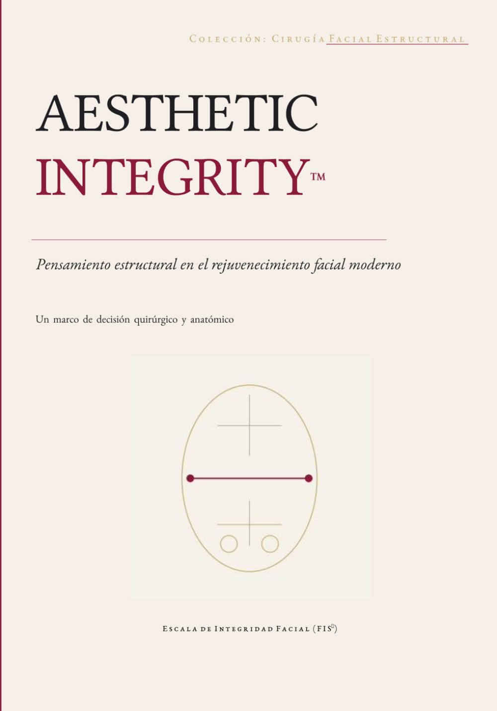 Aesthetic Integrity™: Pensamiento Estructural en el Rejuvenecimiento Facial Moderno