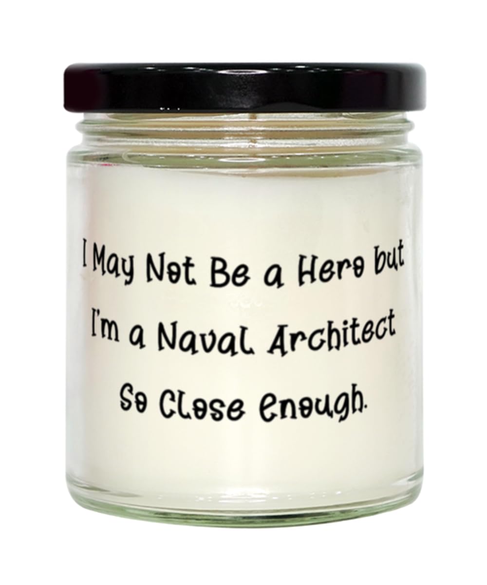 Best Naval Architect Gifts, I May Not Be a Hero but I'm a Naval Architect, Nice Birthday Scent Candle for Men Women from Boss, Funny
