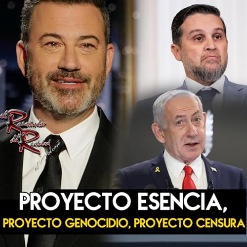 Page de couverture de Ep. 231 Proyecto esencia, proyecto genocidio, proyecto censura