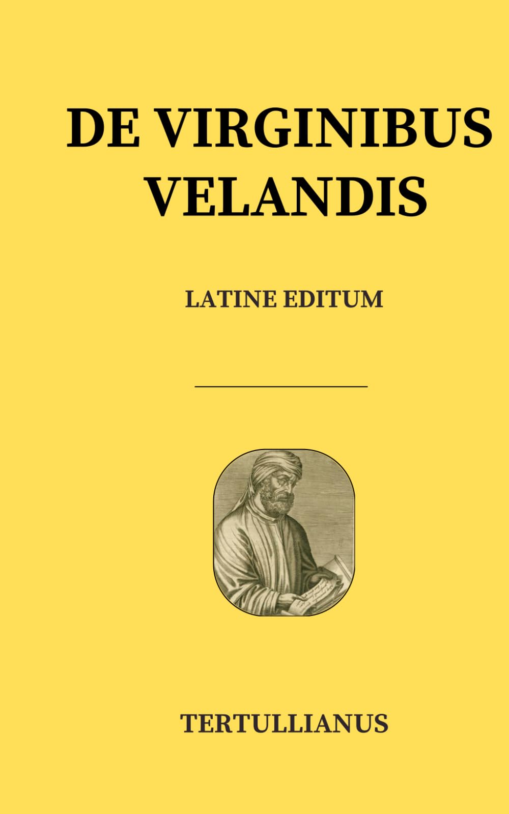DE VIRGINIBUS VELANDIS - Tertullianus - latin edition