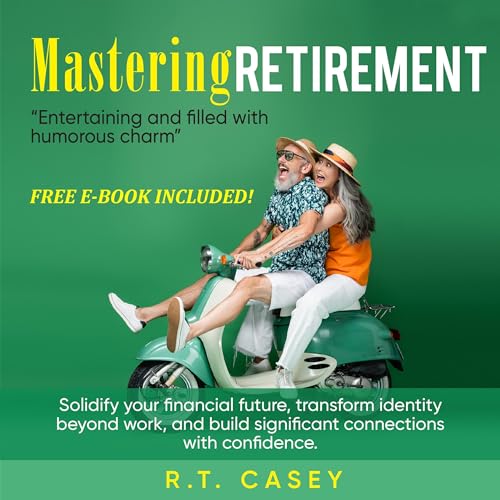 Mastering Retirement by R.T. Casey episode artwork