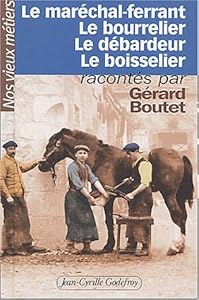 Book's Cover of Nos vieux métiers, tome 2 : Le Maréchal-ferrant - Le Bourrelier - Le Débardeur - Le Boisselier