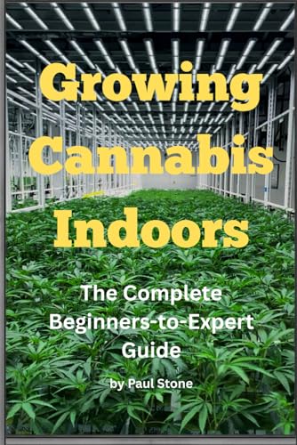 Growing Cannabis Indoors: The Complete Beginners-to-Expert Guide (All About The