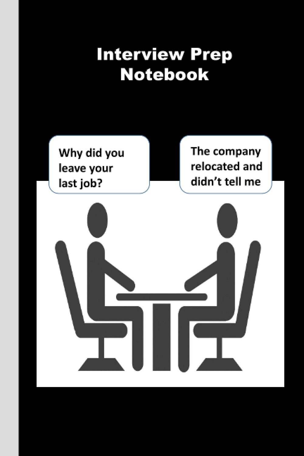 Interview Prep Notebook: Make your interviews a Success with this Notebook