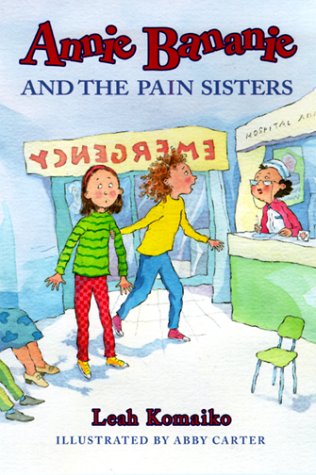 Annie Bananie and the Pain Sisters Komaiko, Leah and Carter, Abby