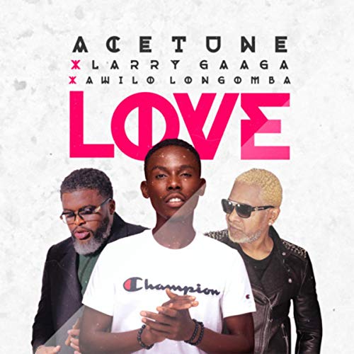 Acetune, Larry Gaaga & Awilo Longomba