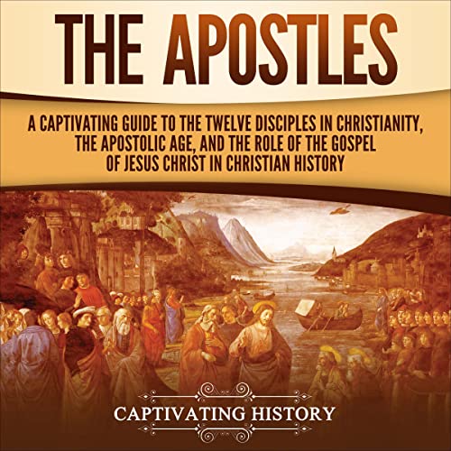 The Apostles by Captivating History episode artwork