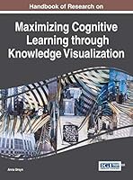 Handbook of Research on Maximizing Cognitive Learning through Knowledge Visualization 146668142X Book Cover