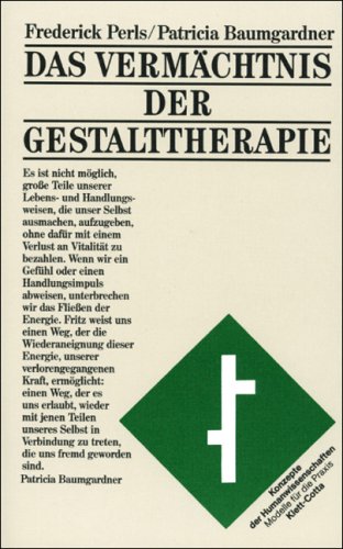 Das Vermächtnis der Gestalttherapie : Frederick S. Perls, Patricia ...