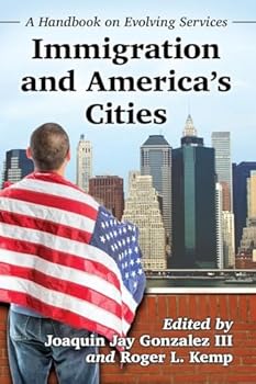 Paperback Immigration and America's Cities: A Handbook on Evolving Services Book