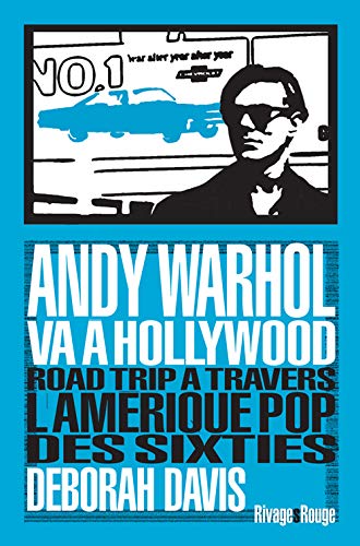 Andy Warhol va à Hollywood: Road trip à travers l'Amérique pop des sixties