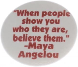 "When people show you who they are, believe them" - Maya Angelou Magnet - Inspirational Life Quote