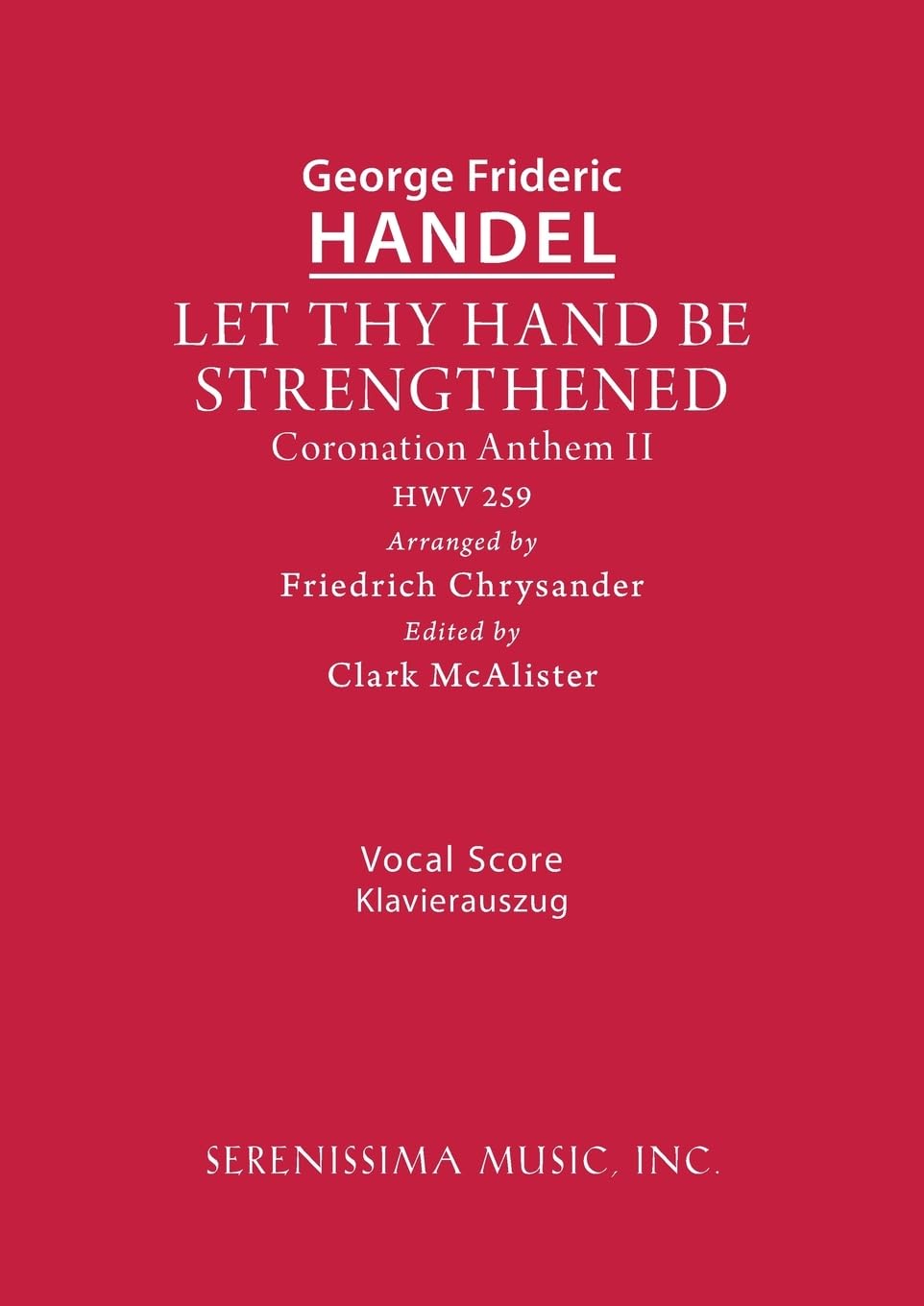 Let Thy Hand Be Strengthened, HWV 259: Vocal score: 2 (Coronation Anthem)