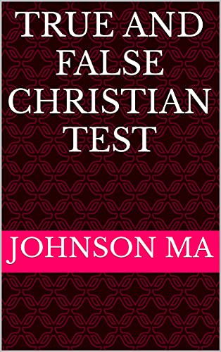 True and False Christian Test by [Johnson Ma]