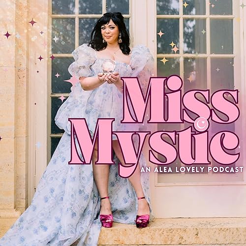 Miss Mystic Podcast By Alea Lovely cover art