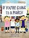 If You're Going to a March