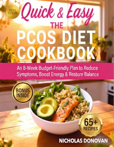 Quick&Easy The PCOS Diet CookBook :: An 8-Week Budget-Friendly Plan to Reduce Symptoms, Boost Energy & Restore Balance