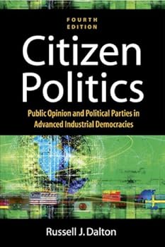 Citizen Politics: Public Opinion And Political Parties In Advanced Industrial Democracies