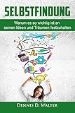 Selbstfindung: Warum es so wichtig ist an seinen Ideen und Träumen festzuhalten