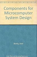 Components for microcomputer system design: Selected from Electronic design 0810409755 Book Cover