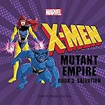 Cover of X-Men: Mutant Empire, Book Three: Salvation