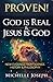 PROVEN! God is Real & Jesus is God: New evidence from Science, History & Philosophy