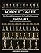Born to Walk: Myofascial Efficiency and the Body in Movement