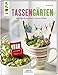 Produktbild Tassengärten (KREATIV.INSPIRATION): Lebendige Gartenszenen in kleinen Gefäßen