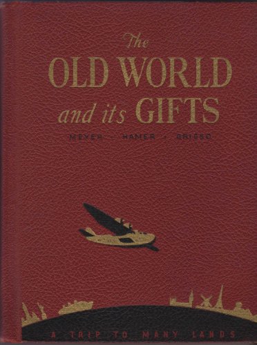 The Old World and It's Gifts B002B1C0NG Book Cover