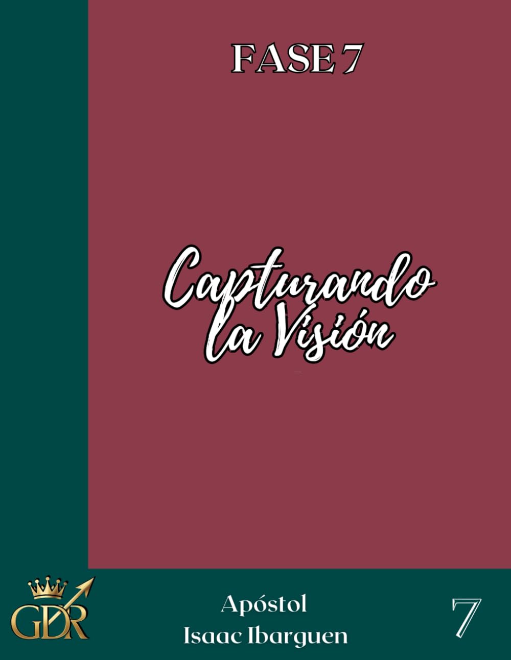 Capturando la Visión: Entendiendo y abrazando la visión que Dios ha dado a la iglesia. (Escuelas de Crecimiento)