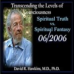 Cover of Transcending the Levels of Consciousness Series: Spiritual Truth vs. Spiritual Fantasy