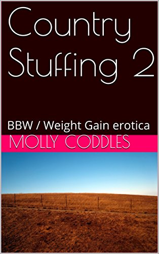 Country Stuffing 2: BBW / Weight Gain erotica