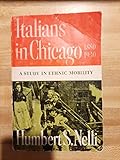 Italians in Chicago, 1880-1930: A Study in Ethnic Mobility