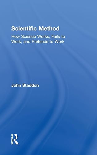 Scientific Method: How Science Works, Fails to Work, and Pretends to Work