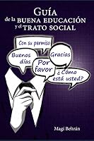 Gu?a de la Buena Educaci?n y el Trato Social 152183413X Book Cover