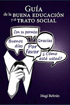 Paperback Guía de la Buena Educación y el Trato Social (Spanish Edition) [Spanish] Book