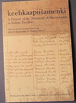 keehkaapiisamenki - A History of the Allotment of Miami Lands in Indian Territory