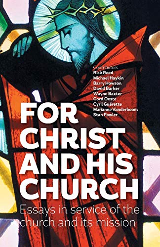For Christ and his church: Essays in service of... 1894400658 Book Cover