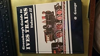 Hardcover Greenberg's Guide to Ives Trains 1901-1932, Volume II - O Gauge Book