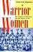Warrior Women: The Amazons Of Dahomey And The Nature Of War