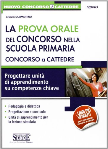 La prova orale del concorso nella scuola primaria. Concorso a cattedre. Progettare unità di apprendimento su competenze chiave