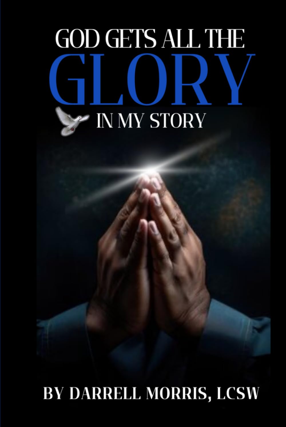 GOD GETS ALL THE GLORY IN MY STORY