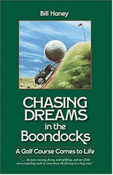 Hardcover Chasing Dreams in the Boondocks: A Golf Course Comes to Life Book
