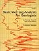 Basic Well Log Analysis for Geologists
