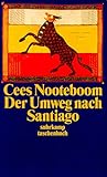 Der Umweg nach Santiago - Cees Nooteboom