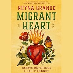 Migrant Heart Audiolibro Por Reyna Grande arte de portada
