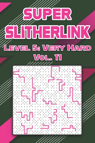 Super Slitherlink Level 5: Very Hard Vol. 11: Play Slitherlink With Solutions Hard Level Fences Volumes 1-40 Connect the Dots Square Grid Critical ... Brain Stimulator All Ages Kids to Adults