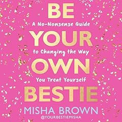 Be Your Own Bestie Audiolibro Por Misha Brown arte de portada