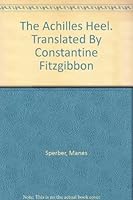 The Achilles Heel. Translated By Constantine Fitzgibbon B005ICM9FY Book Cover