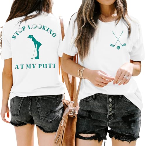 Women's Stop Looking at My Putt Tee